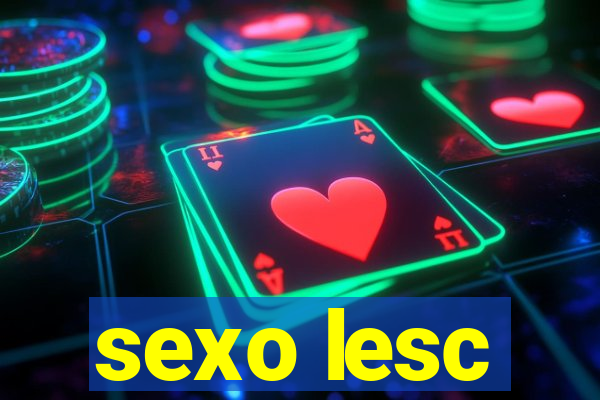 sexo lesc